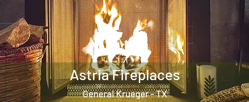 Astria Fireplaces General Krueger - TX