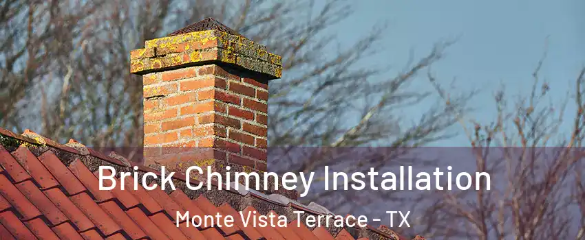 Brick Chimney Installation Monte Vista Terrace - TX