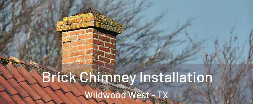 Brick Chimney Installation Wildwood West - TX