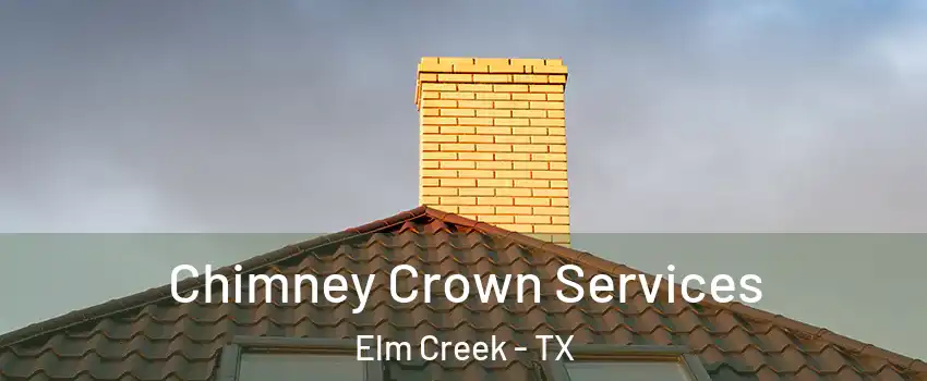 Chimney Crown Services Elm Creek - TX