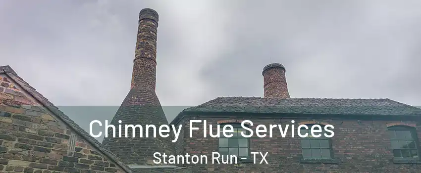 Chimney Flue Services Stanton Run - TX