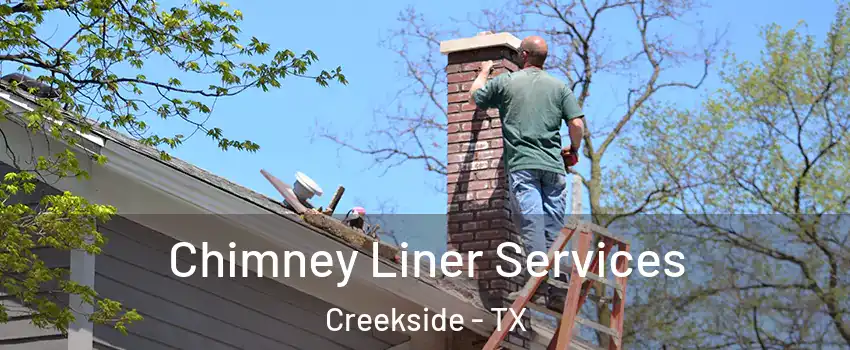 Chimney Liner Services Creekside - TX