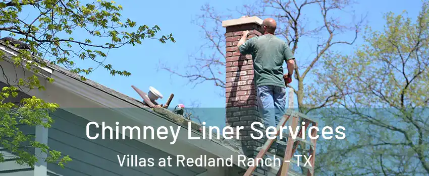 Chimney Liner Services Villas at Redland Ranch - TX