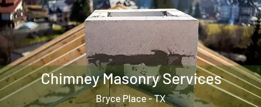 Chimney Masonry Services Bryce Place - TX