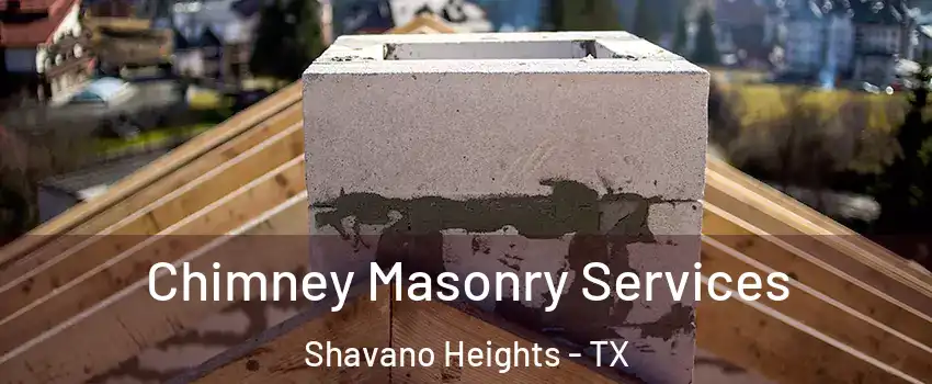 Chimney Masonry Services Shavano Heights - TX