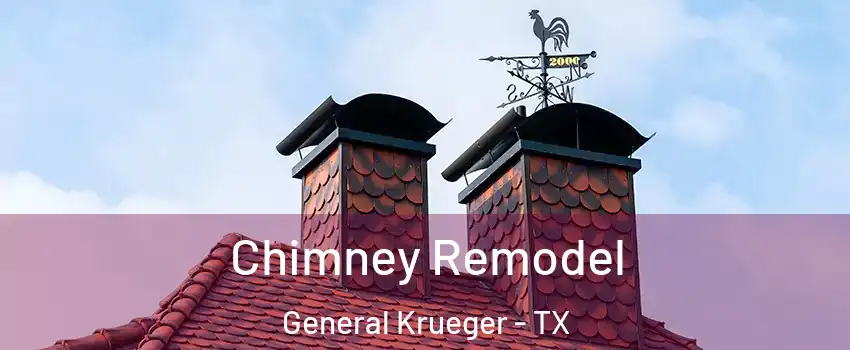 Chimney Remodel General Krueger - TX