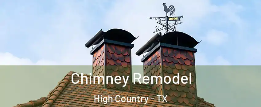Chimney Remodel High Country - TX