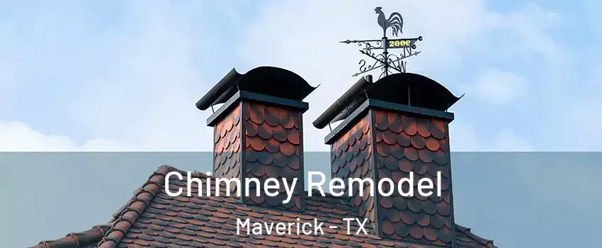 Chimney Remodel Maverick - TX