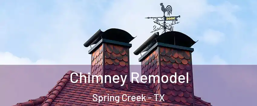 Chimney Remodel Spring Creek - TX