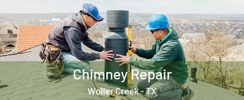 Chimney Repair Woller Creek - TX