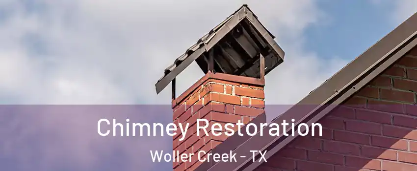 Chimney Restoration Woller Creek - TX