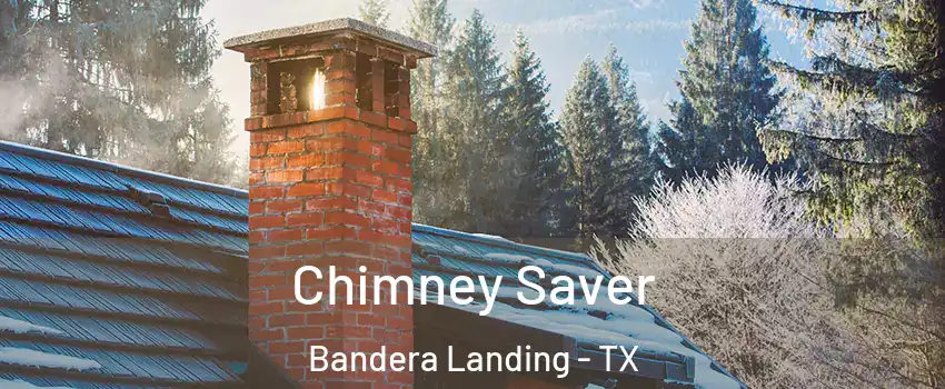 Chimney Saver Bandera Landing - TX