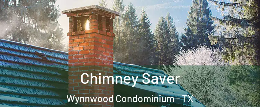 Chimney Saver Wynnwood Condominium - TX