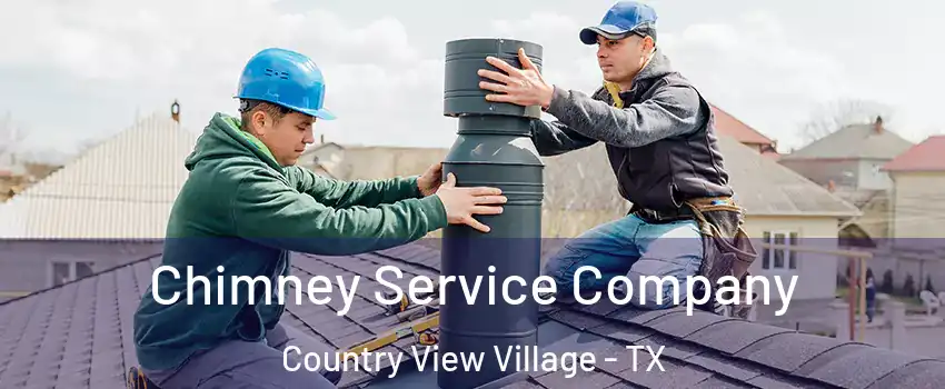 Chimney Service Company Country View Village - TX