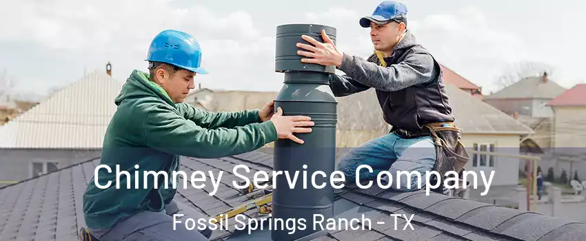 Chimney Service Company Fossil Springs Ranch - TX
