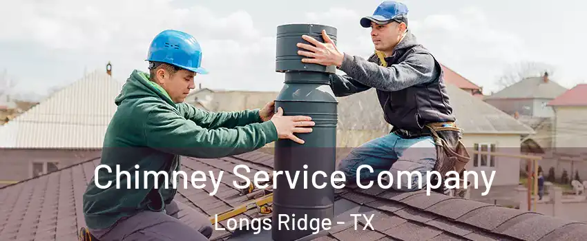 Chimney Service Company Longs Ridge - TX