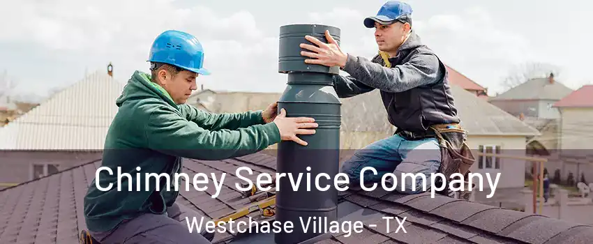 Chimney Service Company Westchase Village - TX