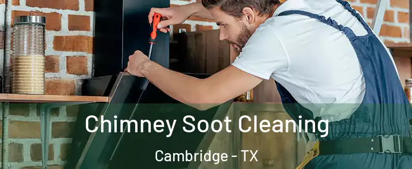 Chimney Soot Cleaning Cambridge - TX
