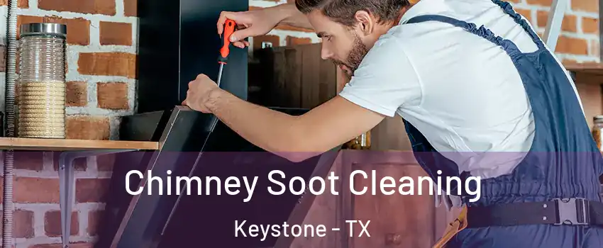 Chimney Soot Cleaning Keystone - TX