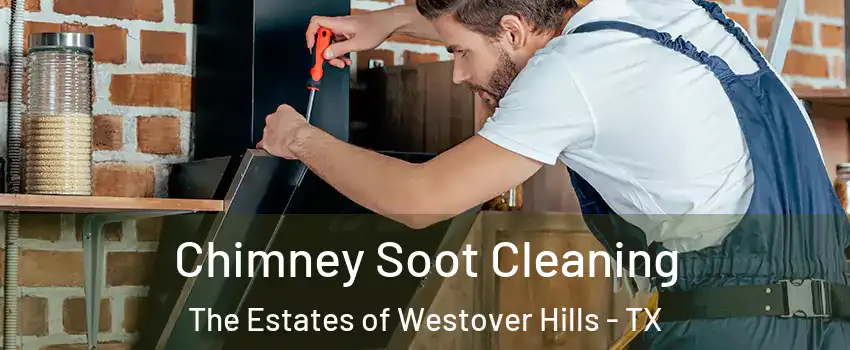 Chimney Soot Cleaning The Estates of Westover Hills - TX