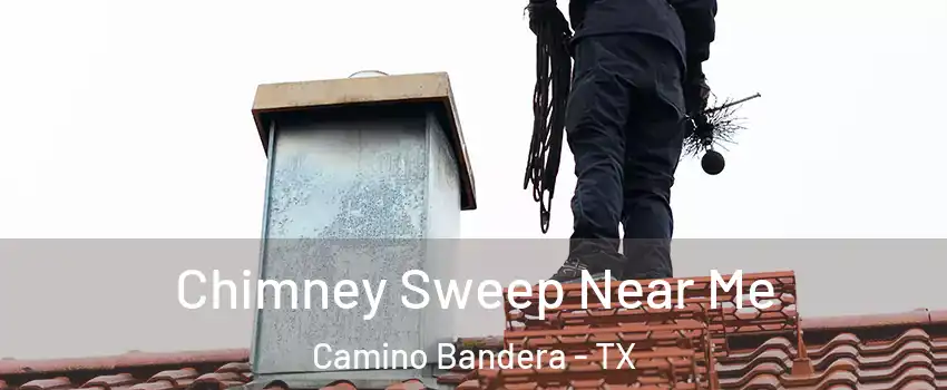 Chimney Sweep Near Me Camino Bandera - TX