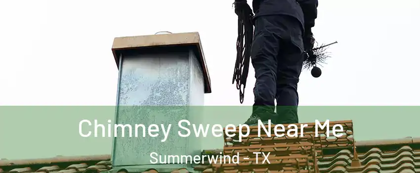 Chimney Sweep Near Me Summerwind - TX