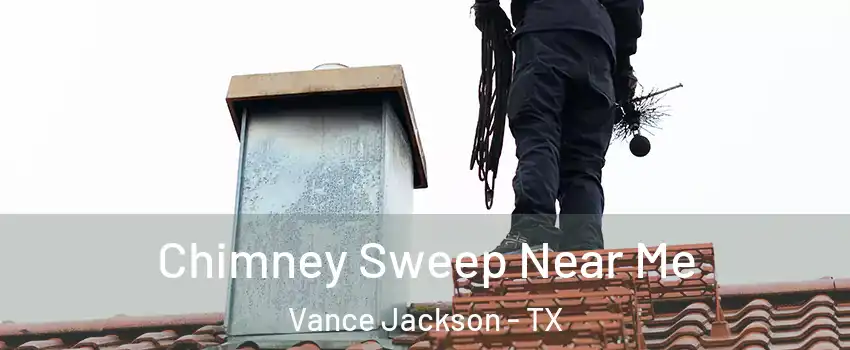 Chimney Sweep Near Me Vance Jackson - TX