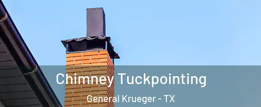 Chimney Tuckpointing General Krueger - TX