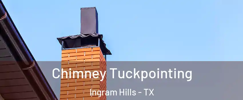 Chimney Tuckpointing Ingram Hills - TX