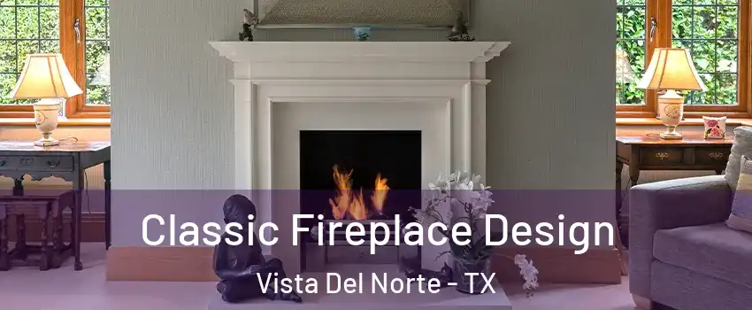 Classic Fireplace Design Vista Del Norte - TX