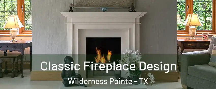 Classic Fireplace Design Wilderness Pointe - TX
