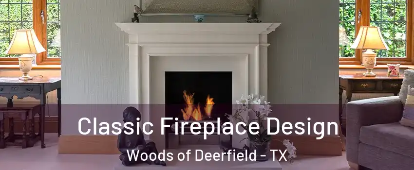 Classic Fireplace Design Woods of Deerfield - TX