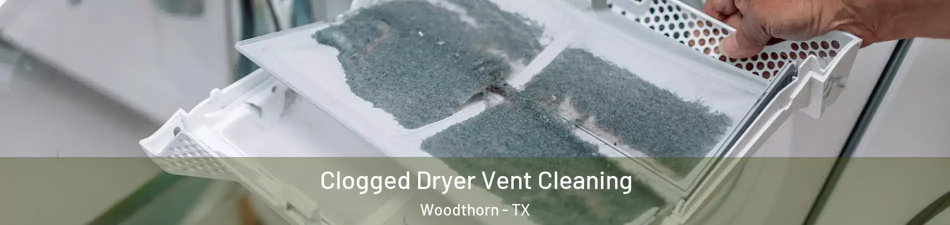 Clogged Dryer Vent Cleaning Woodthorn - TX