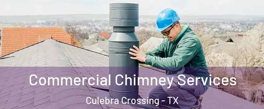 Commercial Chimney Services Culebra Crossing - TX