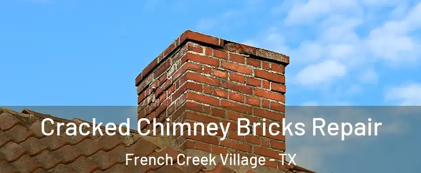 Cracked Chimney Bricks Repair French Creek Village - TX
