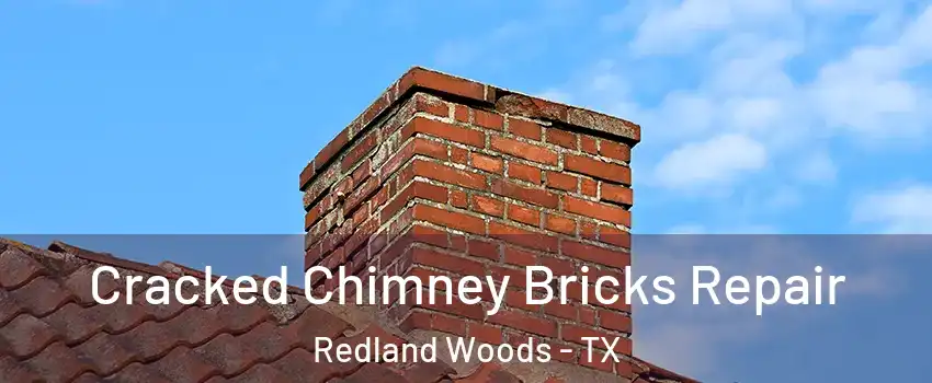 Cracked Chimney Bricks Repair Redland Woods - TX
