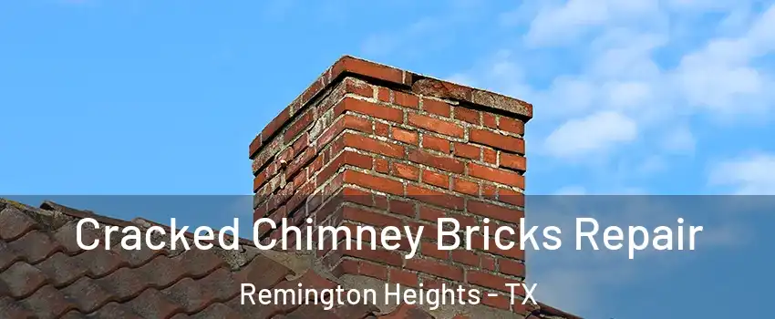 Cracked Chimney Bricks Repair Remington Heights - TX