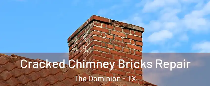 Cracked Chimney Bricks Repair The Dominion - TX