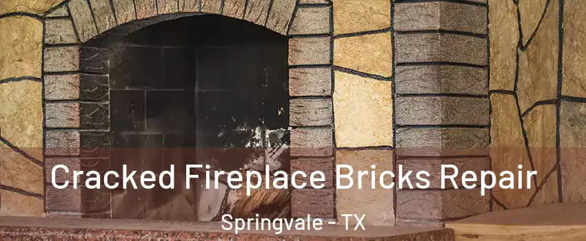 Cracked Fireplace Bricks Repair Springvale - TX