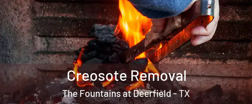 Creosote Removal The Fountains at Deerfield - TX
