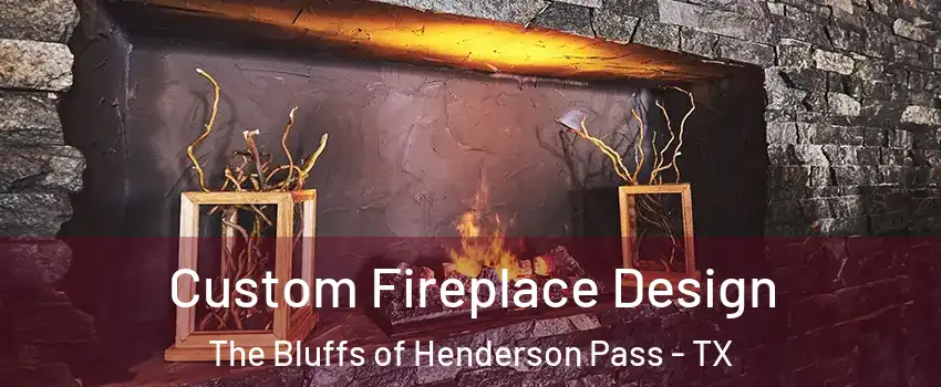 Custom Fireplace Design The Bluffs of Henderson Pass - TX