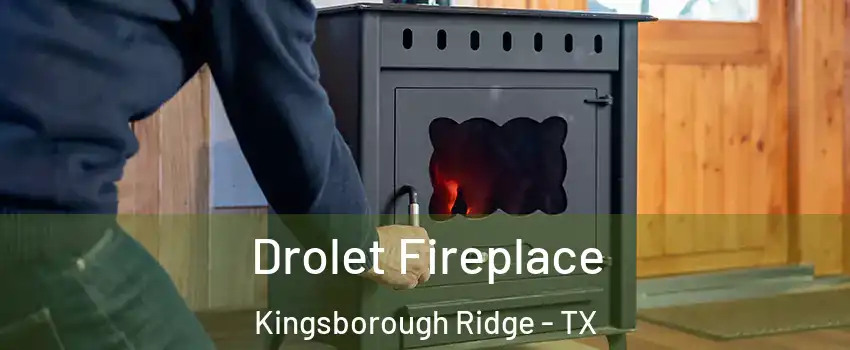 Drolet Fireplace Kingsborough Ridge - TX