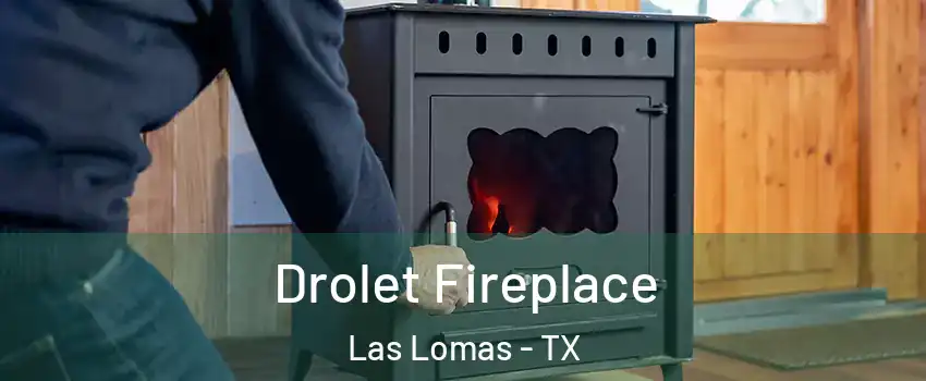 Drolet Fireplace Las Lomas - TX