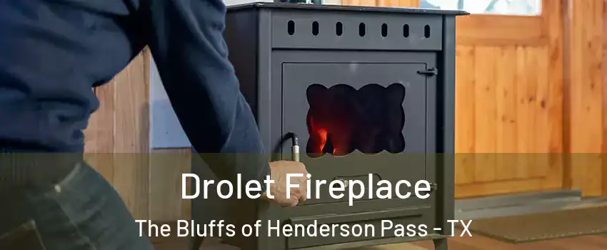 Drolet Fireplace The Bluffs of Henderson Pass - TX