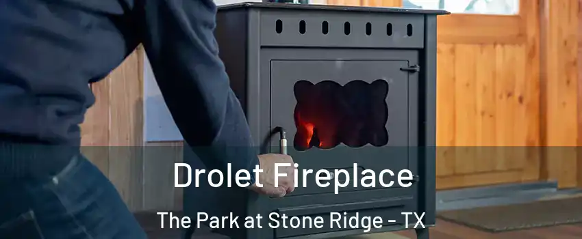 Drolet Fireplace The Park at Stone Ridge - TX