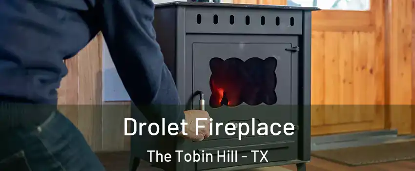 Drolet Fireplace The Tobin Hill - TX