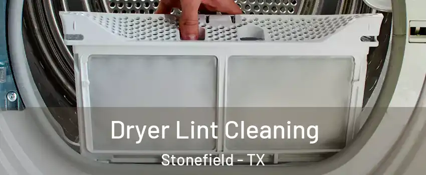 Dryer Lint Cleaning Stonefield - TX