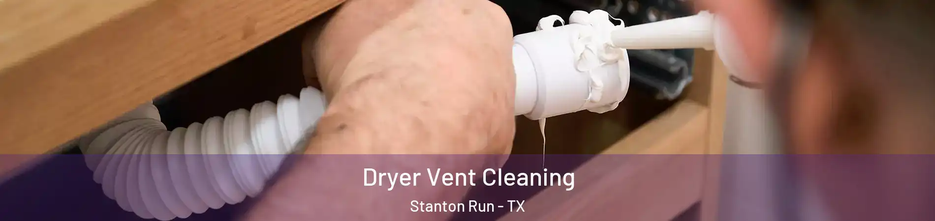 Dryer Vent Cleaning Stanton Run - TX