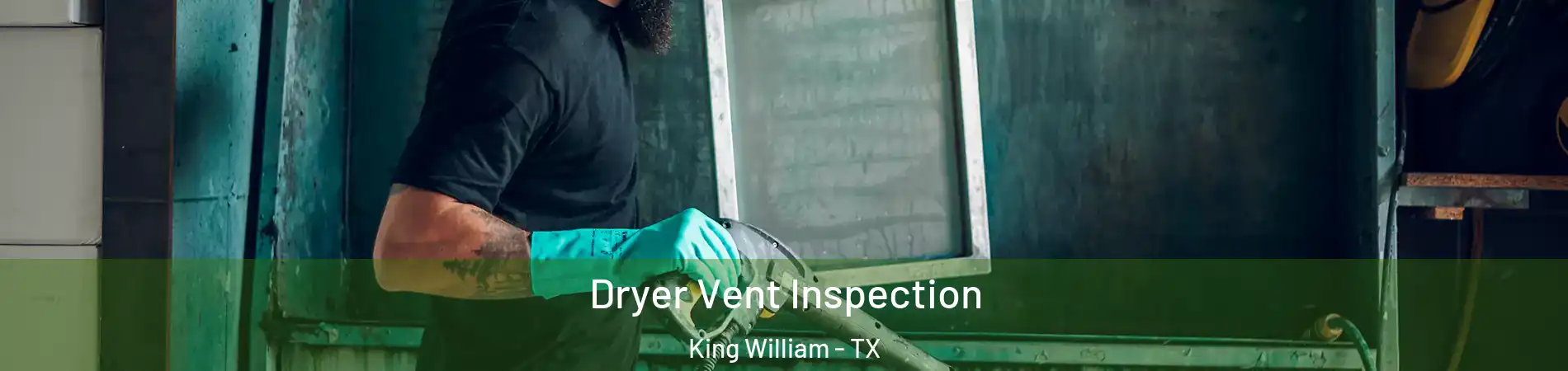 Dryer Vent Inspection King William - TX