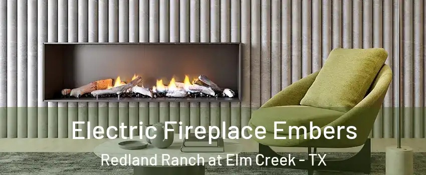 Electric Fireplace Embers Redland Ranch at Elm Creek - TX